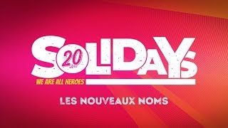 Solidays 2018  les nouveaux noms [upl. by Dragde339]