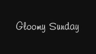 Gloomy Sunday Billie Holiday Lyrics [upl. by Notnad]