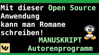 Romane schreiben mit dem kostenlosen Autorenprogramm Manuskript  Linux und Open Source Tutorial [upl. by Harrus748]