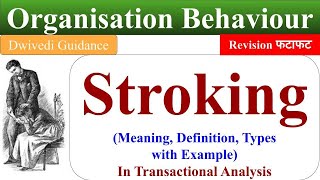 Stroking in transactional analysis Stroking in organisational behaviour stroking example OB [upl. by Lias]