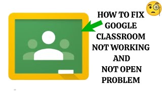 How To Fix quotGoogle Classroomquot App Not Working Problem quotGoogle Classroomquot App Not Open Problem [upl. by Farrow952]