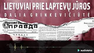 LIETUVIAI PRIE LAPTEVŲ JŪROS Dalios Grinkevičiūtės audioknyga  Audiotekalt [upl. by Nicolau]