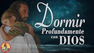 MÚSICA PARA DORMIR PROFUNDAMENTE CON DIOS  CANCIONES CATÓLICAS PARA DORMIR RELAJARSE [upl. by Boonie]