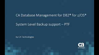 CA Database Management for Db2® for zOS® – System Level Backup Support [upl. by Agler]