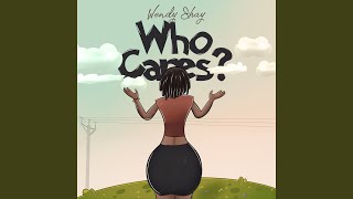 Who Cares [upl. by Georgia]