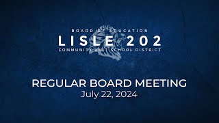 Lisle 202 Board of Education Meeting July 22 2024 [upl. by Angelle889]