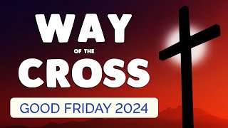 🙏 WAY of the CROSS GOOD FRIDAY 2024 🙏 Jesus have mercy on us [upl. by Kcirrad]