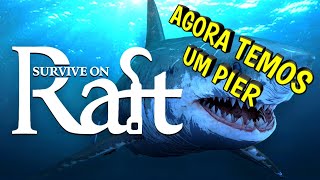 SURVIVE ON RAFT GAMEPLAY PT BR XBOX SÉRIES AGORA TEMOS UM PIER EP19 [upl. by Osber]