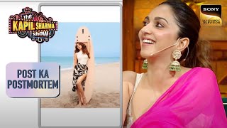 किसका Surfing Board ले आई है Kiara  The Kapil Sharma Show Season 2  Post Ka Postmortem [upl. by Aeynod]