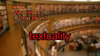 What does textuality mean [upl. by Georgena]