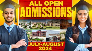 All Open Admissions in July  August 2024  300 Govt amp Private UniversitiesInstitutes Admissions [upl. by Hartnett]