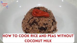 How To Cook Rice And Peas Without Coconut Milk [upl. by Brett760]