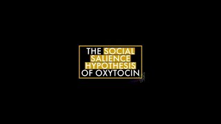 The social salience hypothesis of oxytocin [upl. by Burleigh]