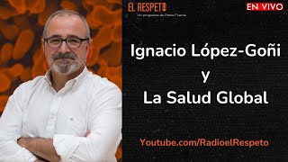 Ignacio LópezGoñi y La Salud Global [upl. by Nniuq]