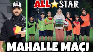 ANNEMLE MAHALLE MAÇI YAPTIK CHALLENGE  BÜYÜK ÖDÜLLÜ ALL STAR [upl. by Dranyam462]