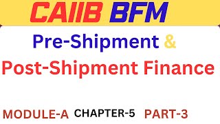 Facilities for Exporters and Importers  CAIIB  BFM Module A  Chapter 5 Part 3 Pre shipment [upl. by Lidia]