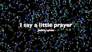 I say a little prayer [upl. by Callum]