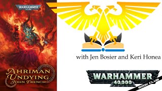 WH40k Book Club Episode 130  Ahriman Undying by John French [upl. by Simetra]