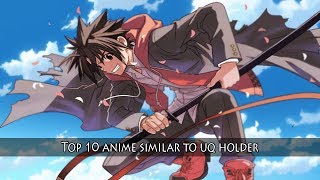 Top 10 Anime Similar To UQ Holder Mahou Sensei Negima 2 Why Similar [upl. by Ybba]