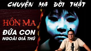 TẬP 1431 Chuyện Ma Có Thật  HỒN MA ĐỨA CON NGOÀI GIÁ THÚ [upl. by Hymie]