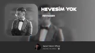 Reynmen  Hevesim Yok  Samet Yıldırım Remix [upl. by Unity]