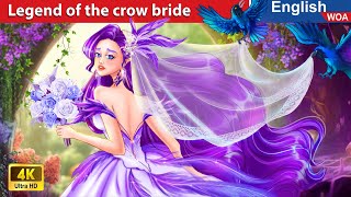 Legend Of The Crow Bride 🐦👰 LOVE STORY 💖🌛 Fairy Tales in English WOAFairyTalesEnglish [upl. by Leontina]