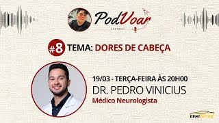 Dr Pedro Vinícius  NEUROLOGISTA  PodVoar 8 [upl. by Ahsekan]