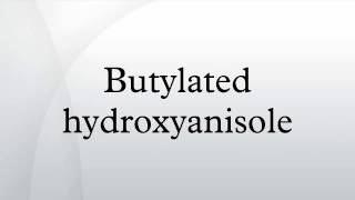 Butylated hydroxyanisole [upl. by Hctub]