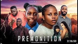 Premonition Starring Chinelo Enemchukwu Chike Daniels Uchechi Treasure Ifeoma Nebe Ugegbe Ajael [upl. by Aliakam486]