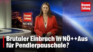 Brutaler Einbruch in NÖ  Aus für Pendlerpauschale  kronetv NEWS [upl. by Scharf898]