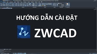 Hướng dẫn cài đặt phần mềm ZWCAD  Giải pháp thay thế AutoCAD  Install Zwcad free trial [upl. by Skurnik]