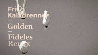 Fritz Kalkbrenner  Golden Fideles Remix  Extended Mix Official Audio [upl. by Woothen254]