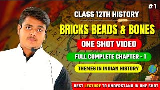 Bricks Beads and Bones class 12 History chapter 1  One shot video  full chapter in hindi  Oneshot [upl. by Leummas257]