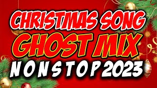 CHRISTMAS SONG NONSTOP MEDLEY GHOST MIX PASKONG PINOY 2023 [upl. by Dnumsed]