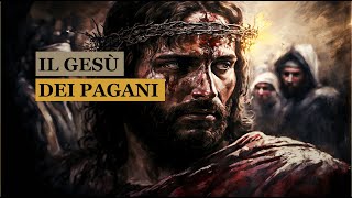 quotIl Gesù dei paganiquot [upl. by Tongue870]