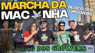 A MAIOR DA HISTÓRIA  MARCHA DA MACONHA SP 2024  BLOCO DOS GROWERS EP 1 [upl. by Aryaz]