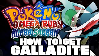 quotHow to Get Galladite to Mega Evolve Gallade in ORASquot Pokemon Omega Ruby amp Alpha Sapphire [upl. by Ellainad]