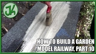 How To Build A Garden Model Railway part 10 Outdoor Ballasting [upl. by Delila]