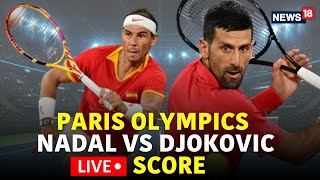 Rafael Nadal vs Novak Djokovic LIVE Score   Live From A Fan Zone In Paris Olympics 2024 LIVE N18G [upl. by Ahtamat]