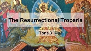 Resurrectional Troparion Tone 3 [upl. by Karlan]