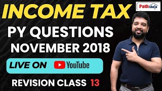 INCOME TAX  PY QUESTIONS  NOVEMBER 2018  BY CA SHAVEZ ALAM [upl. by Goldsmith937]