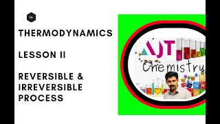 Thermodynamics Lesson II  Reversible amp Irreversible Process AJT Chemistry [upl. by Notle190]