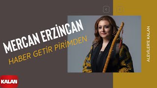 Mercan Erzincan  Haber Getir Pirimden I Alevilere Kalan © 2014 Kalan Müzik [upl. by Aisats]