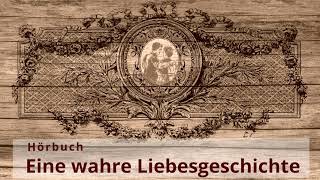 Eine wahre Liebesgeschichte [upl. by Yerhcaz830]