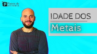 A Idade dos Metais [upl. by Yleen]