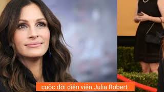 cuộc đời diễn viên Julia Robert người Mỹ [upl. by Aira595]