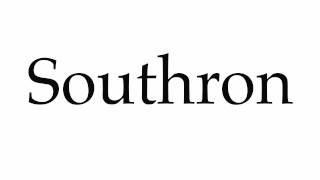 How to Pronounce Southron [upl. by Ingrid929]