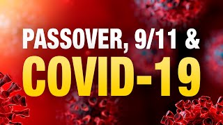 Passover 911 amp COVID19 End Time Dress Rehearsals [upl. by Onyx]