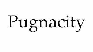 How to Pronounce Pugnacity [upl. by Lubin]