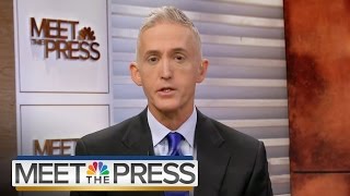 Gowdy On What He Learned From Hillary Clintons Benghazi Testimony  Meet The Press  NBC News [upl. by Misak]